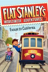 Icon image Flat Stanley's Worldwide Adventures #12: Escape to California