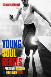 Icon image Young Soul Rebels: A Personal History of Northern Soul