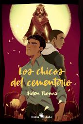 Icon image Los chicos del cementerio: (Cemetery Boys)