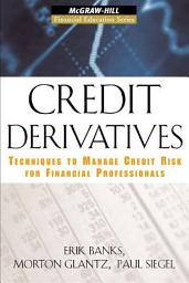 Icon image Credit Derivatives: Techniques to Manage Credit Risk for Financial Professionals