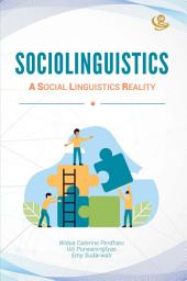 Icon image Sociolinguistics: A Social Linguistics Reality