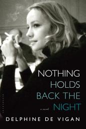 Icon image Nothing Holds Back the Night: A Novel