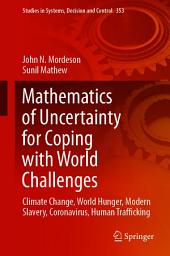 Icon image Mathematics of Uncertainty for Coping with World Challenges: Climate Change, World Hunger, Modern Slavery, Coronavirus, Human Trafficking