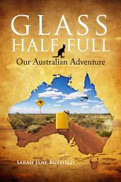 Icon image Glass Half Full: Our Australian adventure