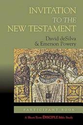 Icon image Invitation to the New Testament: Participant Book: A Short-Term DISCIPLE Bible Study