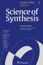 Icon image Science of Synthesis: Houben-Weyl Methods of Molecular Transformations Vol. 3: Compounds of Groups 12 and 11 (Zn, Cd, Hg, Cu, Ag, Au)