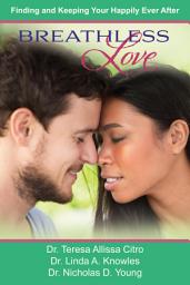 Icon image Breathless Love: Finding And Keeping Your Happily Ever After