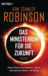 Icon image Das Ministerium für die Zukunft: Roman
