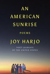 Icon image An American Sunrise: Poems