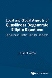 Icon image Local and Global Aspects of Quasilinear Degenerate Elliptic Equations: Quasilinear Elliptic Singular Problems