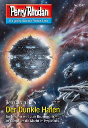 Icon image Perry Rhodan 3247: Der Dunkle Hafen: Perry Rhodan-Zyklus "Fragmente"