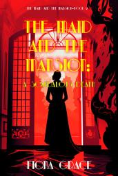 Icon image The Maid and the Mansion: A Scandalous Death