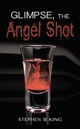 Icon image Glimpse, The Angel Shot