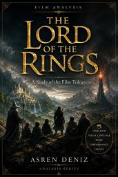 Icon image The Fellowship Behind the Frame: A Critical Study of the Lord of the Rings Film Trilogy