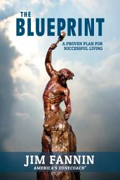 Icon image The Blueprint: A Proven Plan for Successful Living