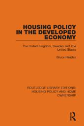 Icon image Housing Policy in the Developed Economy: The United Kingdom, Sweden and The United States