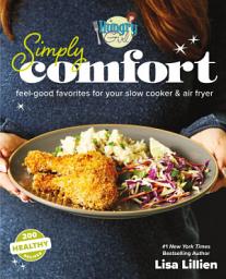 Icon image Hungry Girl Simply Comfort: Feel-Good Favorites for Your Slow Cooker & Air Fryer