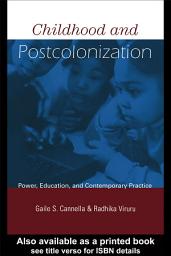 Icon image Childhood and Postcolonization: Power, Education, and Contemporary Practice