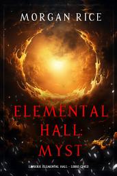 Icon image Elemental Hall: Myst (La serie Elemental Hall - Libro cinco)
