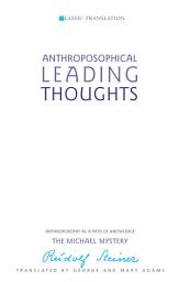 Icon image Anthroposophical Leading Thoughts: Anthroposophy as a Path of Knowledge - The Michael Mystery