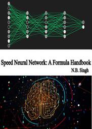 Icon image Speed Neural Network: A Formula Handbook