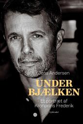 Icon image Under bjælken: Et portræt af Kronprins Frederik