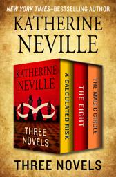 Icon image Three Novels: A Calculated Risk, The Eight, and The Magic Circle