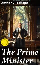 Icon image The Prime Minister: Enriched edition. Ambition and Intrigue in Victorian Politics