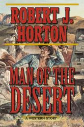 Icon image Man of the Desert: A Western Story