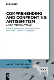Icon image Comprehending and Confronting Antisemitism: A Multi-Faceted Approach