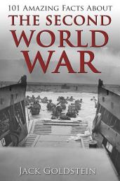 Icon image 101 Amazing Facts about The Second World War