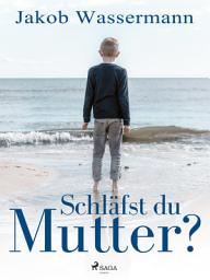 Icon image Schläfst du, Mutter?