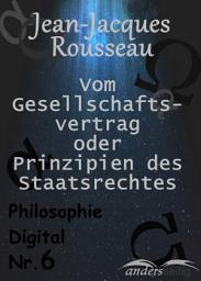 Icon image Vom Gesellschaftsvertrag oder Prinzipien des Staatsrechtes: Philosophie Digital Nr. 6