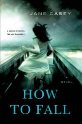 Icon image How to Fall: A Novel