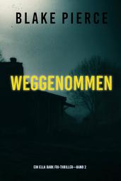 Icon image Weggenommen (Ein Ella-Dark-Thriller – Band 2)