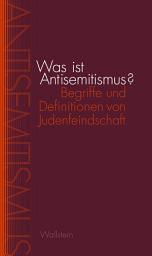 Icon image Was ist Antisemitismus?: Begriffe und Definitionen von Judenfeindschaft