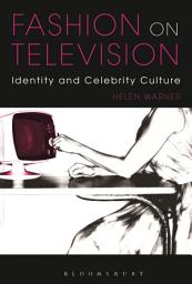 Icon image Fashion on Television: Identity and Celebrity Culture