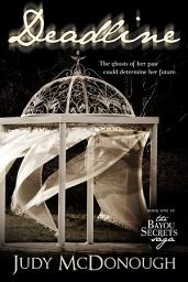 Icon image Deadline: The Bayou Secrets Saga, Book 1