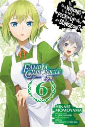 Icon image Is It Wrong to Try to Pick Up Girls in a Dungeon? Familia Chronicle Episode Lyu
