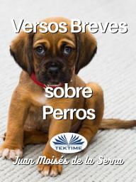 Icon image Versos breves sobre perros
