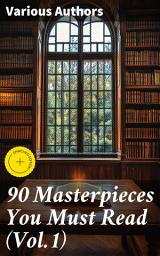 Icon image 90 Masterpieces You Must Read (Vol.1): Enriched edition. Exploring the World of Literary Giants: A Compilation of Timeless Masterpieces