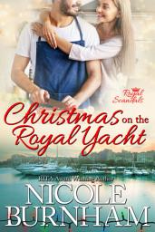 Icon image Christmas on the Royal Yacht: A Modern Royal Romance Novella