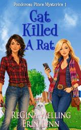 Icon image Cat Killed A Rat: A Quirky Small-Town Cozy Mystery Series Starter
