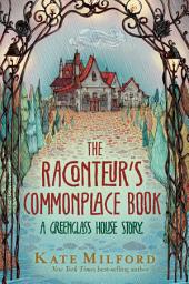 Icon image The Raconteur's Commonplace Book: A Greenglass House Story
