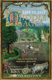 Icon image A Brief History of Life in the Middle Ages