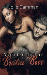 Icon image Married to the Bratva Boss: Dark BWWM Mafia Romance