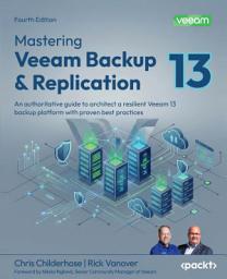 Icon image Mastering Veeam Backup & Replication: An authoritative guide to architect a resilient Veeam 13 backup platform with proven best practices, Edition 4