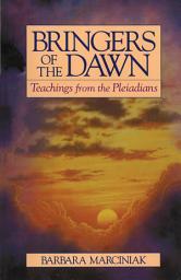 Icon image Bringers of the Dawn: Teachings from the Pleiadians