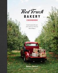 Icon image Red Truck Bakery Cookbook: Gold-Standard Recipes from America's Favorite Rural Bakery