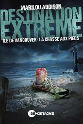 Icon image Destination extrême - Île de Vancouver : la chasse aux pieds